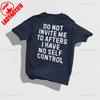 Do Not Invite Me To Afters No Self Control Distressed Text Back Graphic White Tshirt Unisex Oversized Y2k Streetwear Cotton Tee
