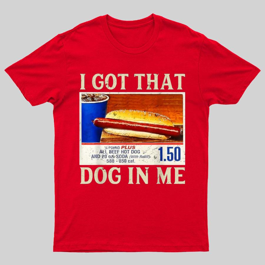 Retro Vintage I Got-That Dog In Me Funny Hot Dog Geeky T-Shirt