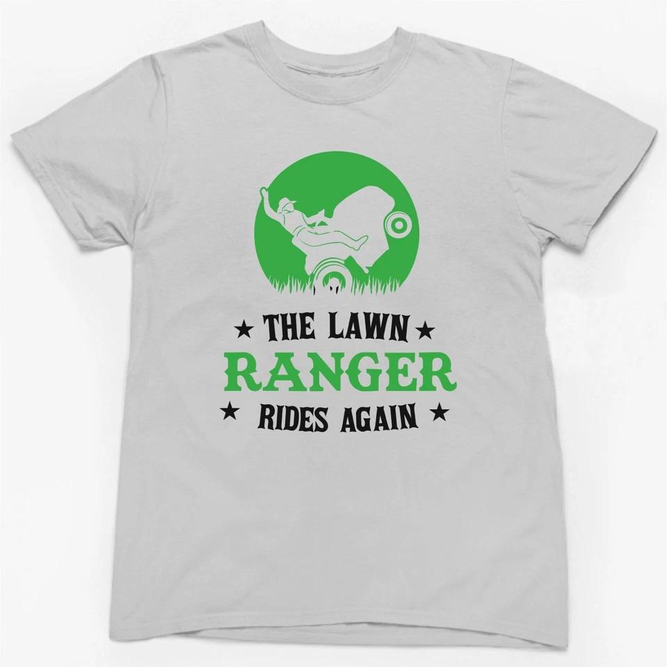 THE LAWN RANGER RIDES AGAIN T-SHIRT Funny Gift Gardener Grass Cut Hobbies Top 1