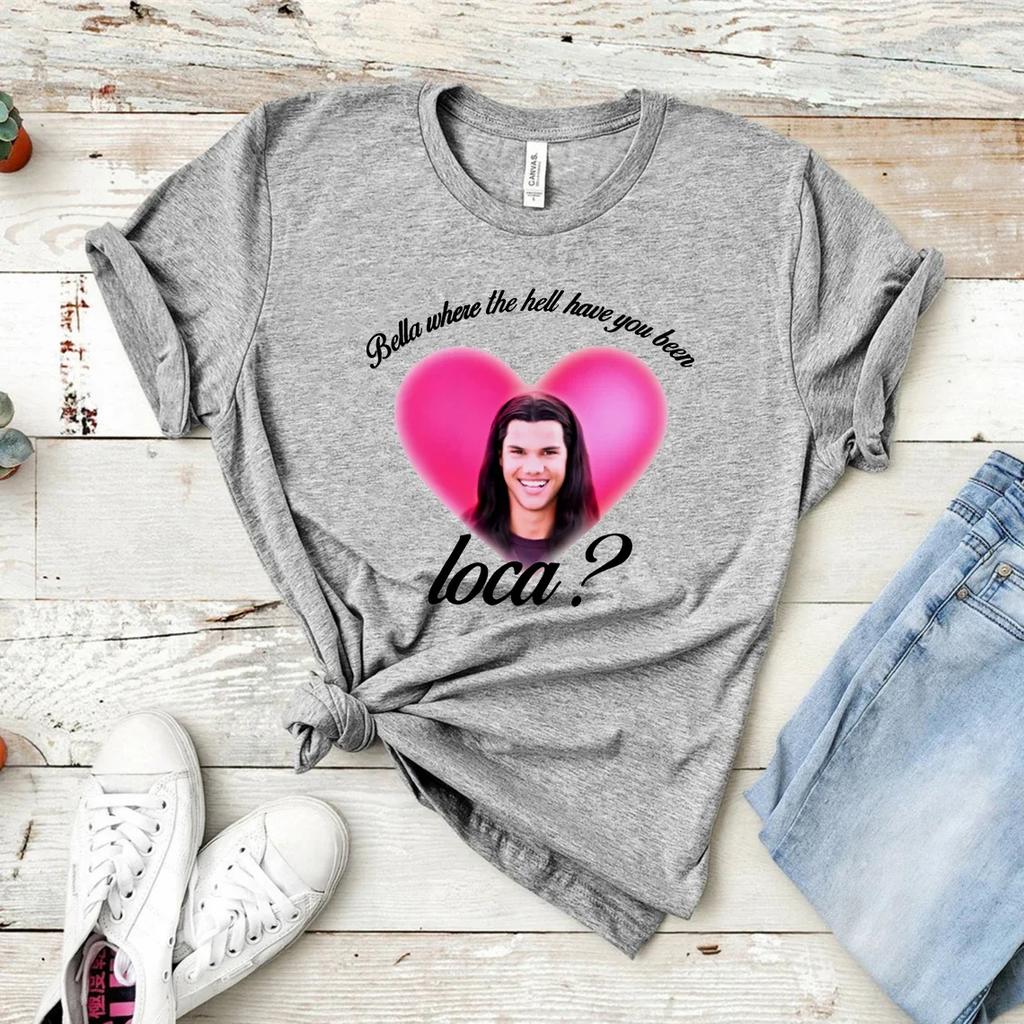 Bella Where The Hell Have You Been Loca Shirt Vintage Movie Tshirt Womens Short Sleeve Tee Vampire Shirt Casual Streetwear Top