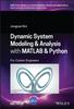 The Dynamic System Modelling and Analysis with MATLAB and Python : For Control Engineers Book