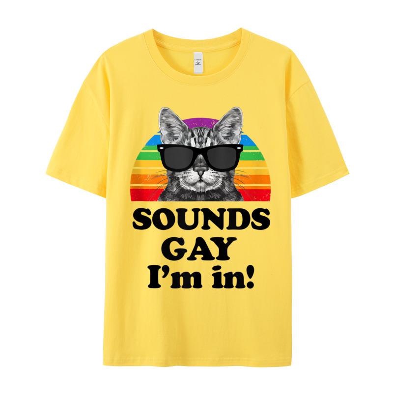 Sounds Gay Im In Cat ONeck T Shirt Summer Tops Tees Short Sleeve Funny Cotton Casual T Shirt Group Unisexs