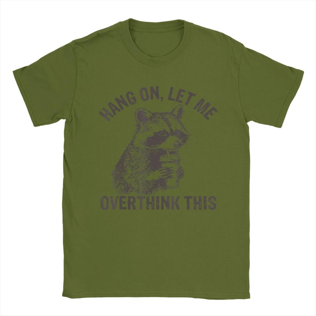 Unisex Hang On Let Me Overthink This Fun Raccoon Sarcastic T Shirt 100 Cotton Tops Short Sleeve Round Collar Tees Adult TShirt