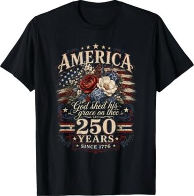 America God Shed His Grace On Thee 250 Years Since 1776 T-Shirt S-3XL