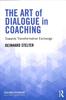 The The Art of Dialogue In Coaching : Towards Transformative Exchange Book