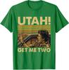 Funny Utah Get Me Two Vintage Quote Graphic Fun Unisex T-Shirt 2