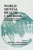 Книга World Mental Health Casebook : Social and Mental Health Programs In Low-Income Countries