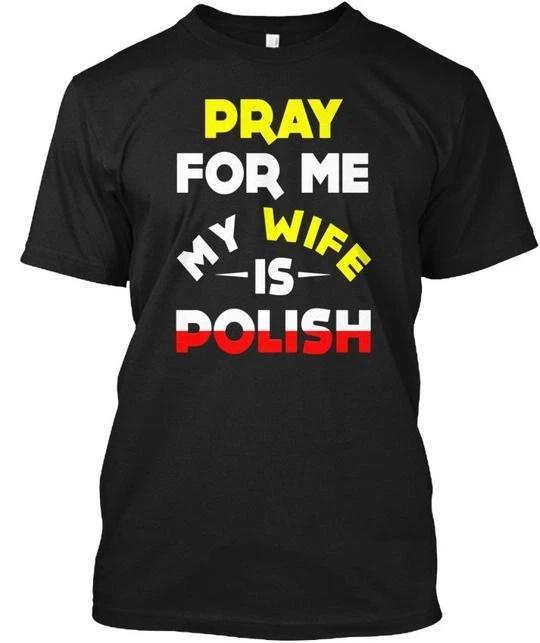 Funny My Wife Is Polish Proud Poland Pride Meme Gift TTshirt Made In USA S-5XL