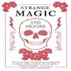 Strange Magic by Syd Moore Paperback Book 9781786070982