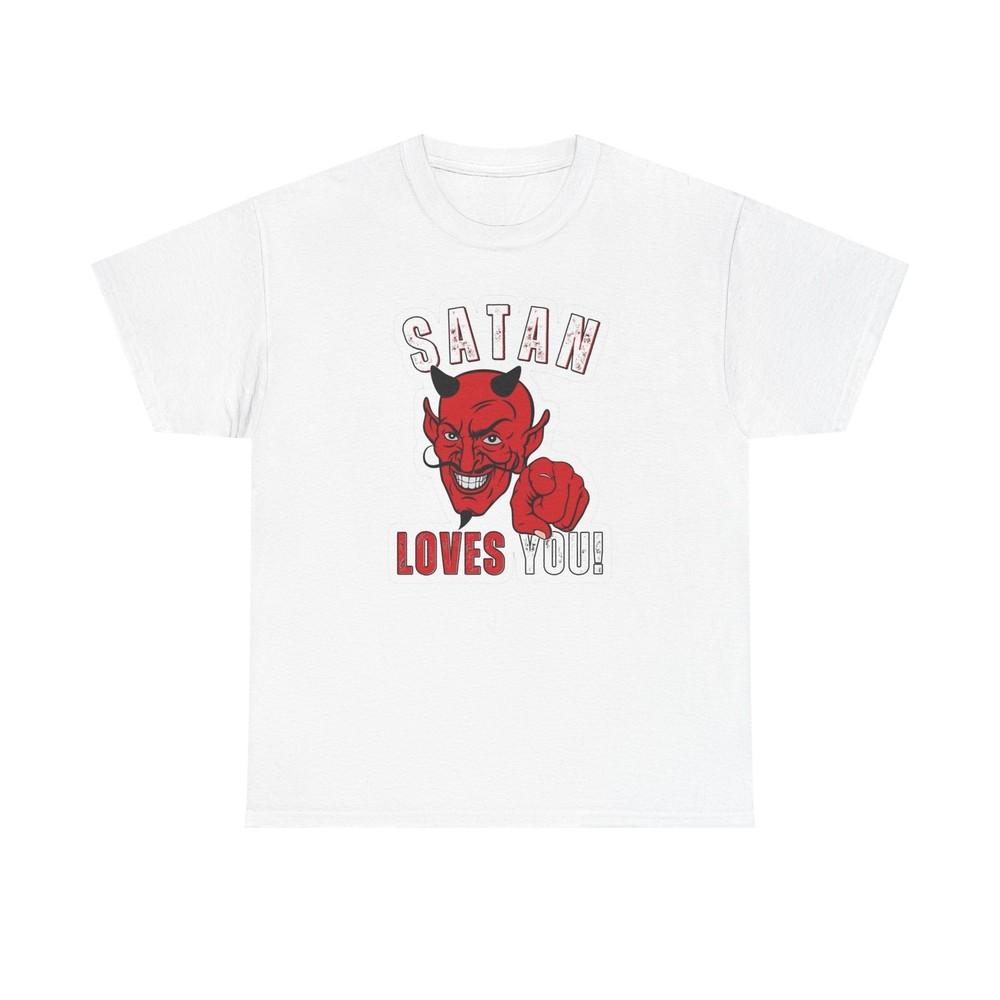 Satan Loves You Funny Graphic T Shirt Unisex Heavy Cotton Tee Unisex T-Shirt