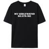 Моя девушка бьет меня Смешная надпись Шутка Мужская футболка Досуг Футболки с коротким рукавом Мода Графические Мемы Топы Подарки