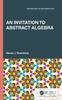 Книга An Invitation To Abstract Algebra