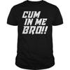 Футболки Cum In Me Bro Футболка M Тенденция одежды США 2020