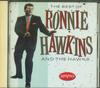 CD RONNIE HAWKINS & THE HAWKS - Best Of Ronnie Hawkins And The Hawk R270966 Rhino Records 1990 US Рок Б/У
