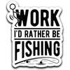 Screw Work, I'd Rather Be Fishing Decal Sticker Car Truck Van Bumper Window Laptop Cup Wall - One 3 Inch Decal - MKS0417