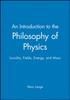 Книга An Introduction To the Philosophy of Physics : Locality, Fields, Energy, and Mass