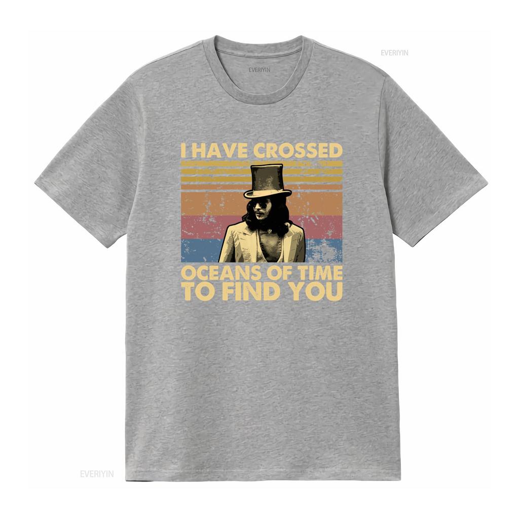 Vintage Style T Shirt With Retro Print I Have Crossed Oceans Of Time To Find You Vintage Washed Designer Clothes Comfortable