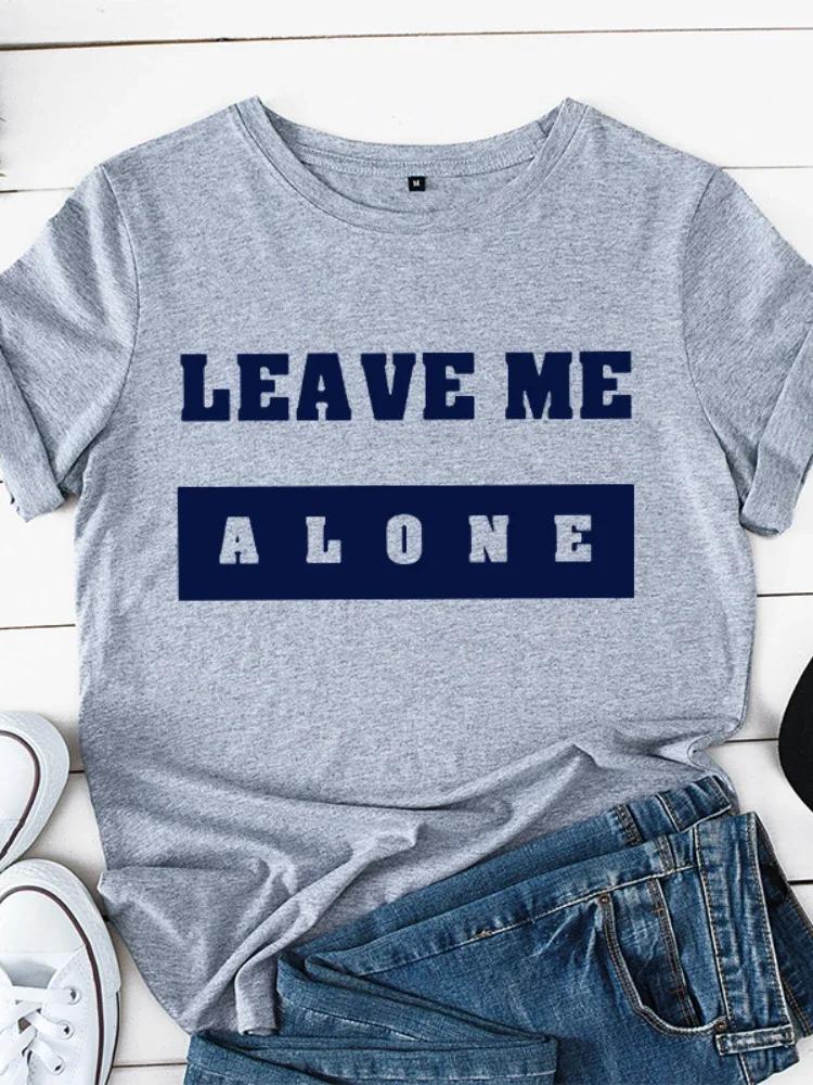 Принт Leave Me Alone Женская футболка с коротким рукавом, круглым вырезом, свободная женская футболка, женская футболка, топы, одежда, Camisetas Mujer