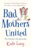 The Bad Mothers United Book