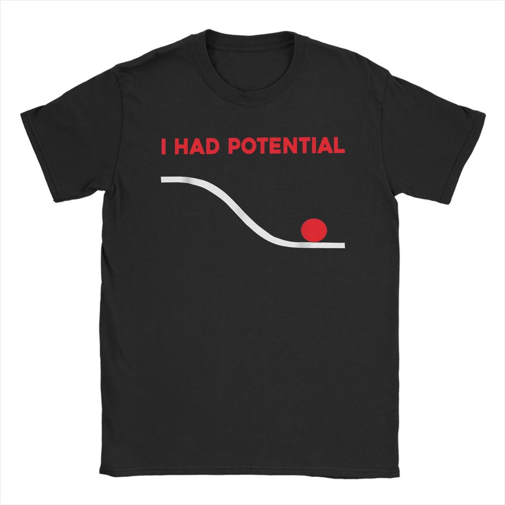 Sarcastic Quote I Had Potential T Shirts Project Hail Mary 100 Cotton Tops Leisure Short Sleeve O Neck Tee Shirt Summer TShirt