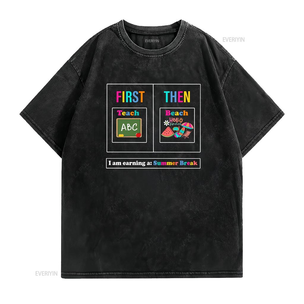 First Teach Then Beach T Shirt We Funny Teacher Summer Vacation Break  vintage Washed streetwear fashion Soft homme Versatile