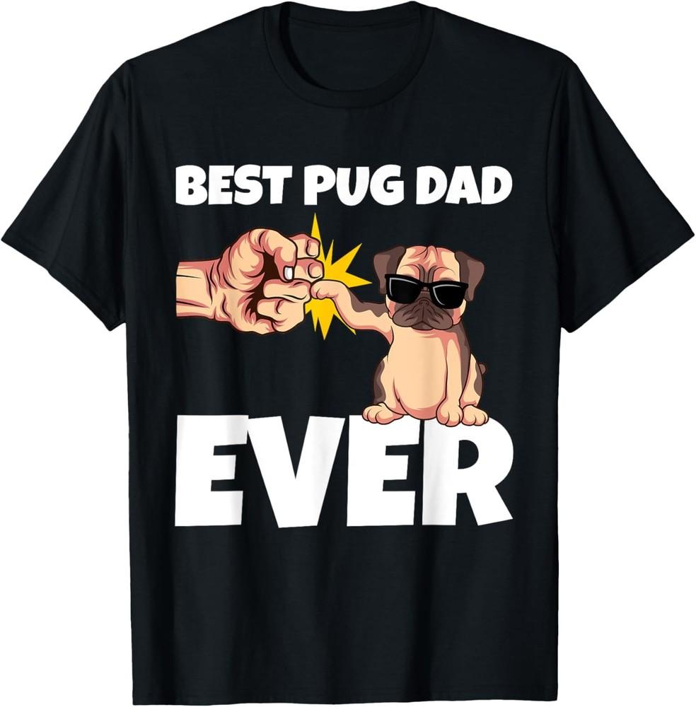 Best Pug Dad Ever Funny Pug Dog Gift Unisex TShirt Unisex T-Shirt