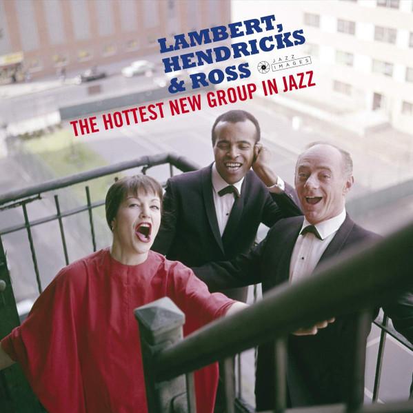 Виниловая пластинка LAMBERT, HENDRICKS & ROSS - Самая горячая новая группа в джазе (-180г) 37122 Джазовые Изображения 2019 Европа Джаз