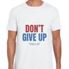 Don’t Give Up Shirt , Motivational Quote Tee ,Inspirational Quote T-Shirt