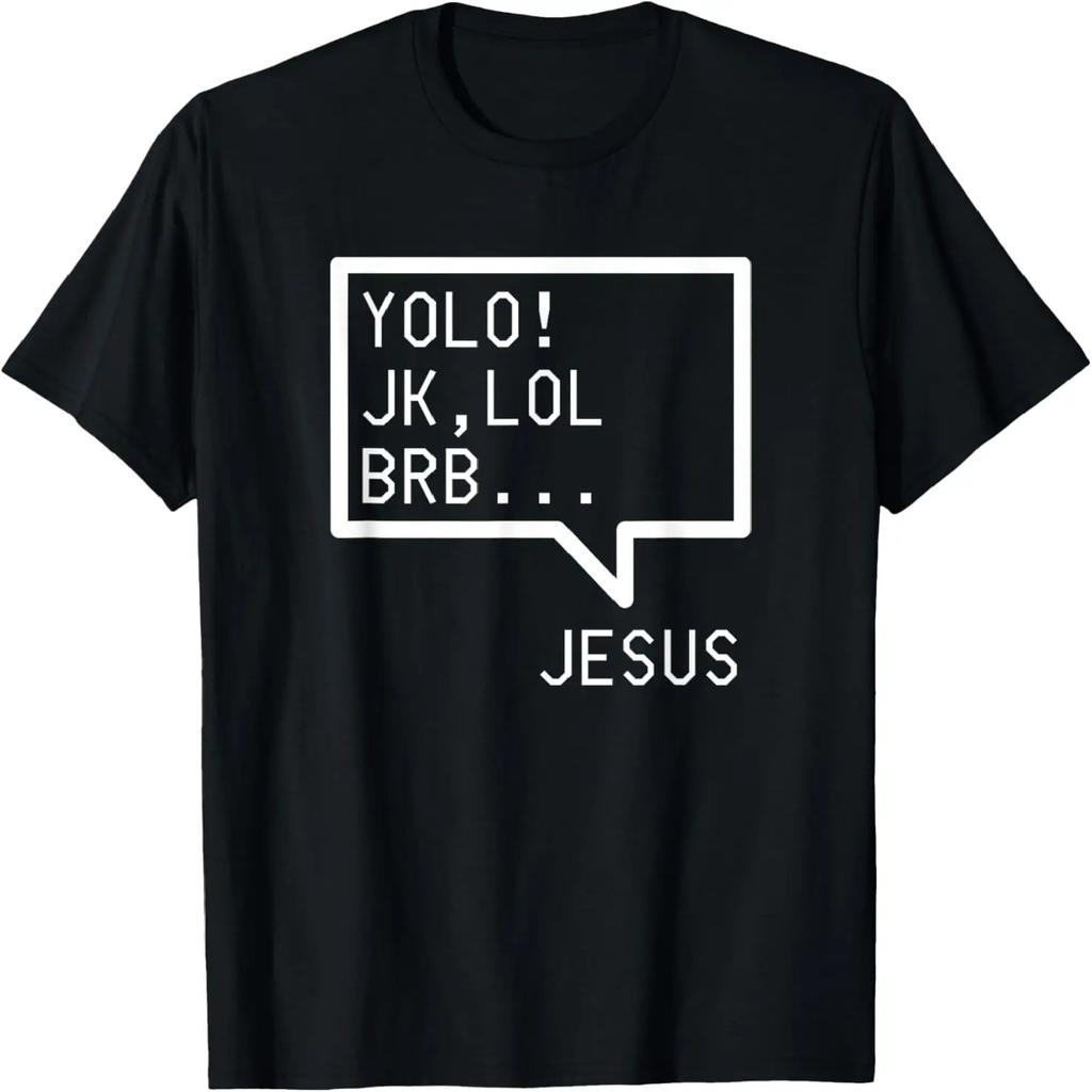 Yolo JK BRB LOL Иисус Текстовые Сообщения Смешная Христианская Футболка