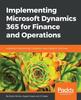 Книга Implementing Microsoft Dynamics 365 for Finance and Operations