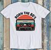 Born The 80s Cassette Tape For Music Meme Funny Gift Tee T Shirt 1887