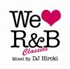 CD DJ HIROKI CYA WE LOVE RB CLASSICS сведен DJ HI INFAS0014 Infas Music 2010 Япония ObiRap HipHopRB Б/у