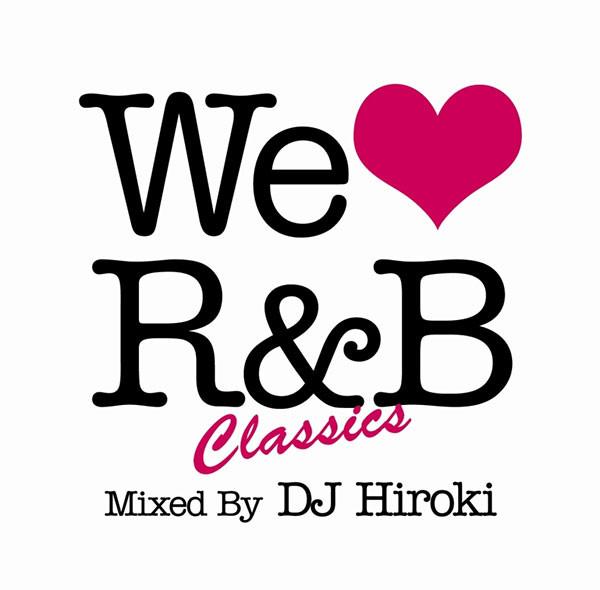 CD DJ HIROKI CYA WE LOVE RB CLASSICS сведен DJ HI INFAS0014 Infas Music 2010 Япония ObiRap HipHopRB Б/у