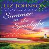 Summer In the Spotlight by Liz Johnson Paperback Book 9780800737399