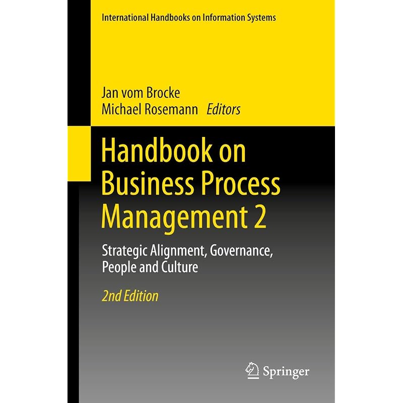 Handbook on Business Process Management: Strategic Alignment, Governance, People and Culture (International Handbooks on Information Systems)