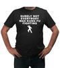 Surely Not Everybody Was Kung Fu Fighting T-Shirt Unisex Tee Joke Dance Song Top