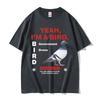 Yeah Im A Bird GovernUnisext Pigeon Funny Meme Tshirt Unisex Women Fashion Oversized T Shirts Male Casual Vintage Cotton Tshirts