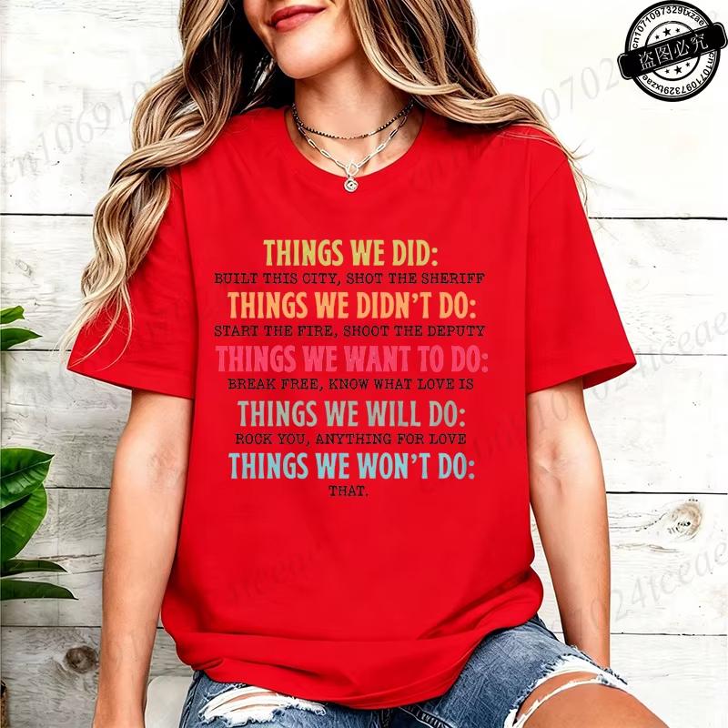 Things We Did Didnt Want Will Wont Do TeeRetro Vintage TShirtSarcastic ShirtFunny Gift TeeSummer Fashion Unisexs T Shirt