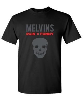 Melvins Pain = Funny T-Shirt Unisex Heavy Cotton All Sizes Gift For Fans