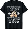 Every Snack You Make - Dog Trainer Pet Owner Agility Handler Gift Unisex T-Shirt