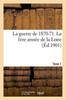 Книга La Guerre De 1870-71. La 1ere Armee De La Loire Tome 1