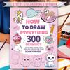 How To Draw Anything for Painting Enthusiast,300 Cute Step-by-Step Simple Drawings of  Animals,food,Gifts, and More Drawing Book