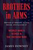 Книга Brothers In Arms : Memoirs of Veterans, Victims, Heroes, and Survivors of World War II, Korea, and The Vietnam War