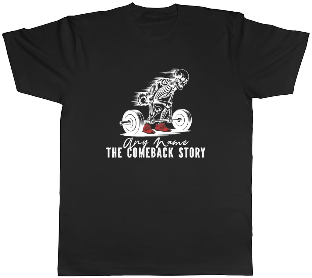 Personalised Gym Bodybuilding The Comback Story Unisexs TShirt Tee Gift Top