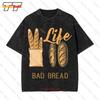 Life Short Bad Bread Lover Baker Vintage Oversized T-Shirt IEY4