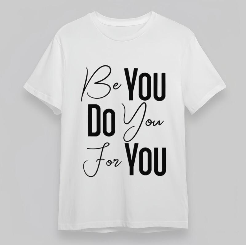 Women's Ovsersize Classic T-Shirt Mens Womens Tees Top Be You Do You For You Handwritten Quote Tee
