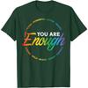 You Are Enough Rainbow Pride Affirmation Graphic Tee Unisex Women Casual T-Shirt