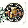 "Group Therapy Here" Beer Sign. Vintage Aluminum Art for Man Cave, Backyard or Bar.