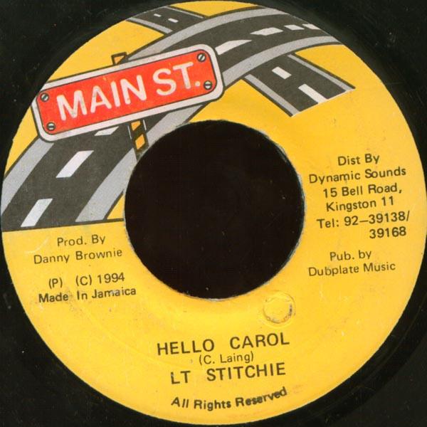 7inch Record LIEUTENANT STITCHIE - Hello Carol NONE Main St. 1994 Jamaica Reggae, Ska & Dub Used