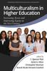 The Multiculturalism In Higher Education : Increasing Access and Improving Equity In the 21st Century Book